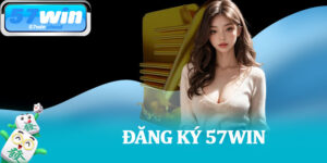 Đăng Ký 57Win