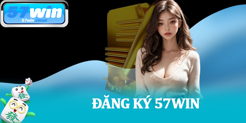 Đăng Ký 57Win