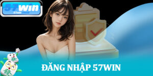 Đăng Nhập 57Win