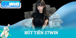 Rút Tiền 57Win